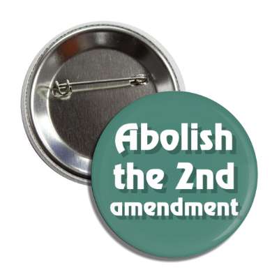 abolish the 2nd amendment button