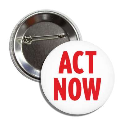 act now button