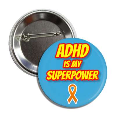 adhd is my superpower button