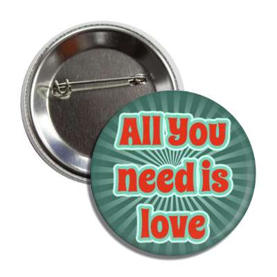 all you need is love deep green rays button