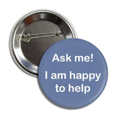 ask me i am happy to help pale blue button