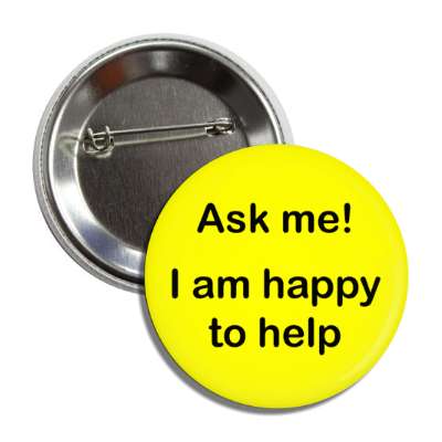 ask me i am happy to help pale yellow button