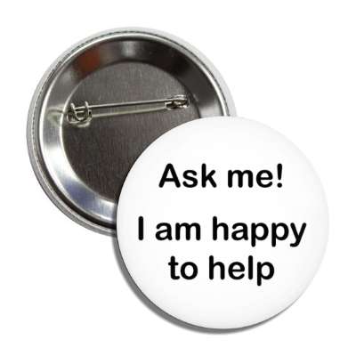 ask me i am happy to help white button