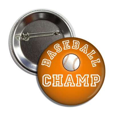 baseball champ orange button