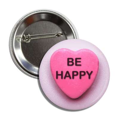 be happy valentines candy pink heart button