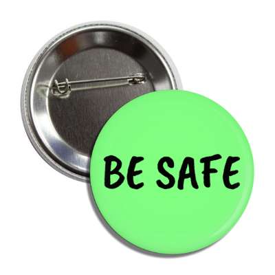 be safe light green button