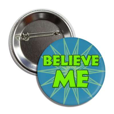 believe me button