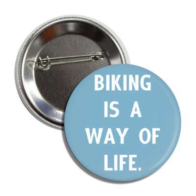 biking is a way of life button
