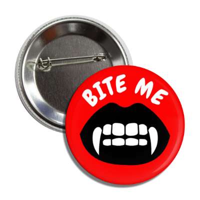 bite me fangs red button