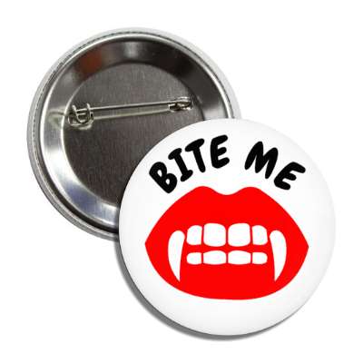 bite me fangs white button