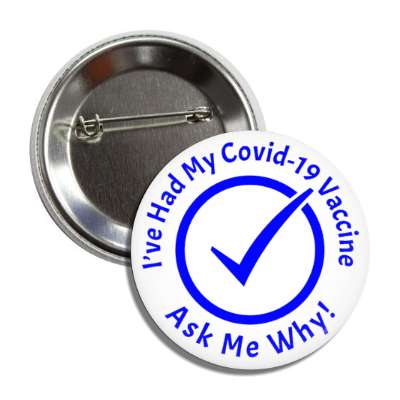 blue ive had my covid 19 vaccine ask me why check mark healthcare button