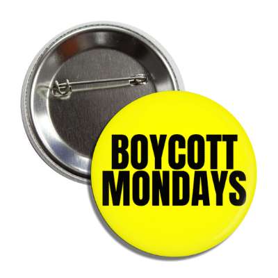 boycott mondays yellow button