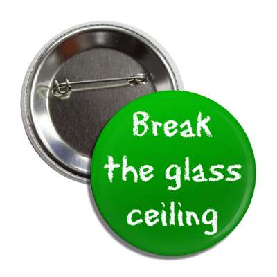 break the glass ceiling chalkboard button