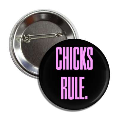 chicks rule button