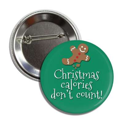 christmas calories dont count gingerbread man button