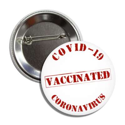 covid 19 vaccinated coronavirus stamp white button