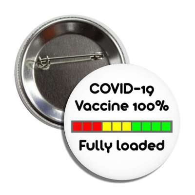 covid 19 vaccine 100 percent fully loaded white button