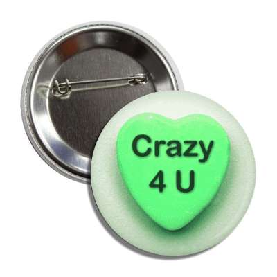 crazy 4 u valentines candy heart green button