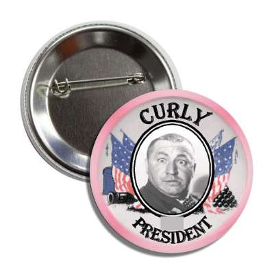 curly for president parody joke button
