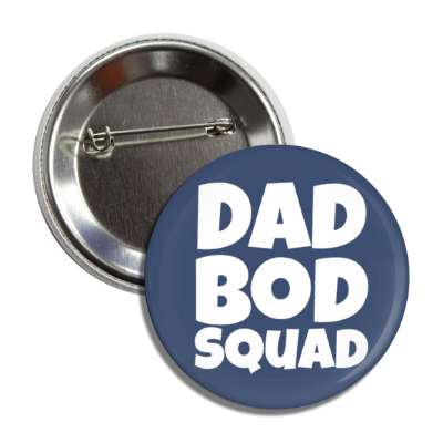 dad bod squad button