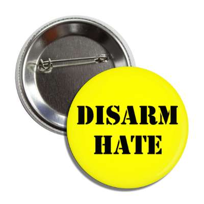 disarm hate button