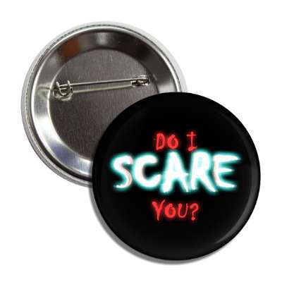 do i scare you button