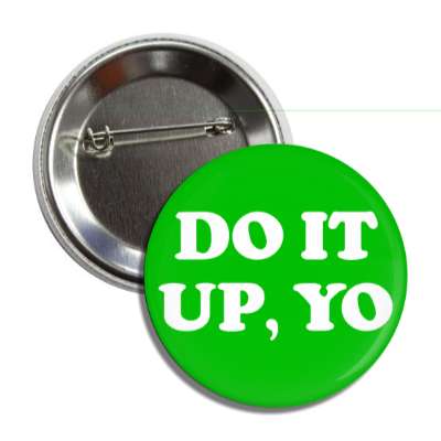 do it up yo button