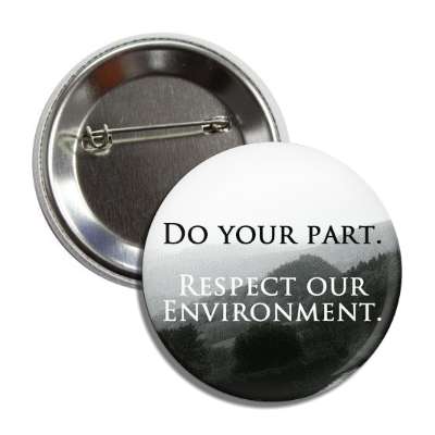 do your part respect our environment mountains button