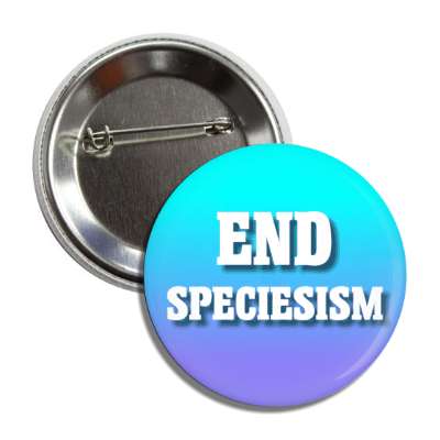 end speciesism button