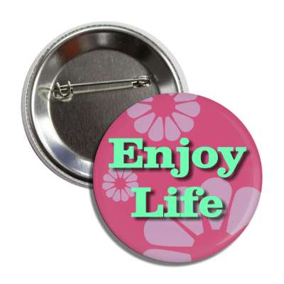 enjoy life button