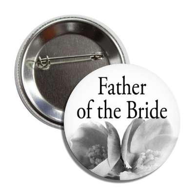father of the bride grey flowers classic button