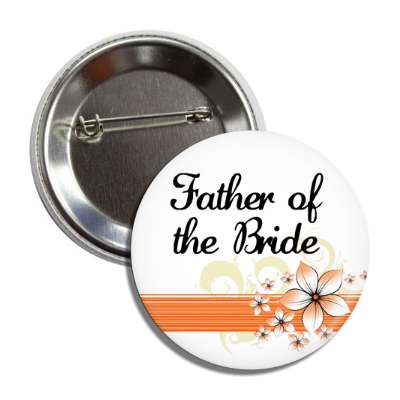 father of the bride orange white button