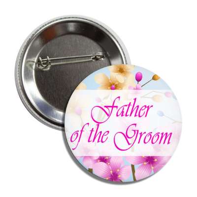 father of the groom colorful flowers middle rectangle button