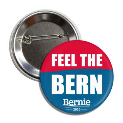 feel the bern bernie sanders button