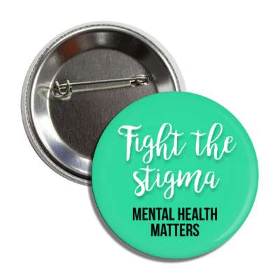 fight the stigma mental health matters mint button