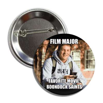 film major favorite movie boondock saints college freshman button