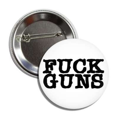 fuck guns white typewriter button