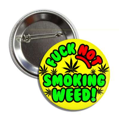 fuck not smoking weed button