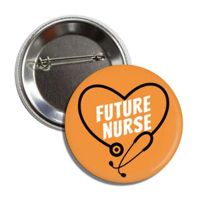 future nurse stethoscope heart orange button