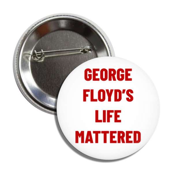 george floyds life mattered white red button