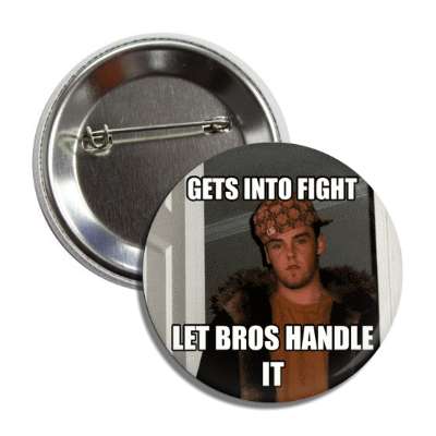 gets into fight let bros handle it button