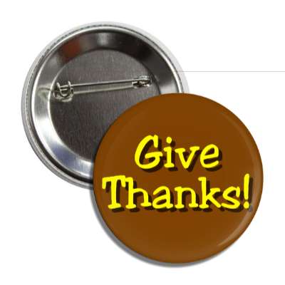 give thanks yellow brown fun button