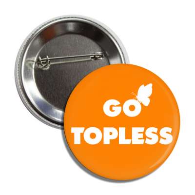 go topless button