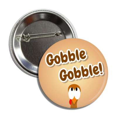 gobble gobble tan cute turkey button