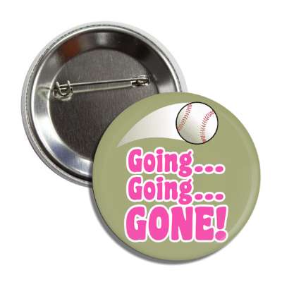 going going gone baseball button