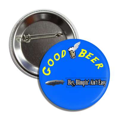 good beer blimp button