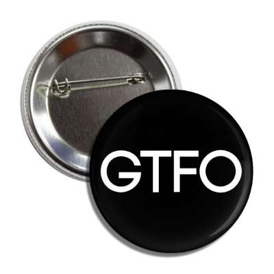 gtfo button