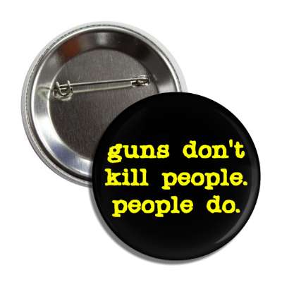 guns dont kill people people do yellow typewriter black button