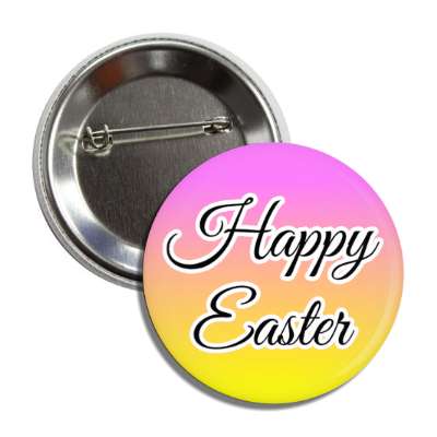 happy easter pink orange yellow cursive button