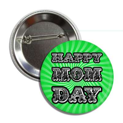 happy mothers day old timey green button